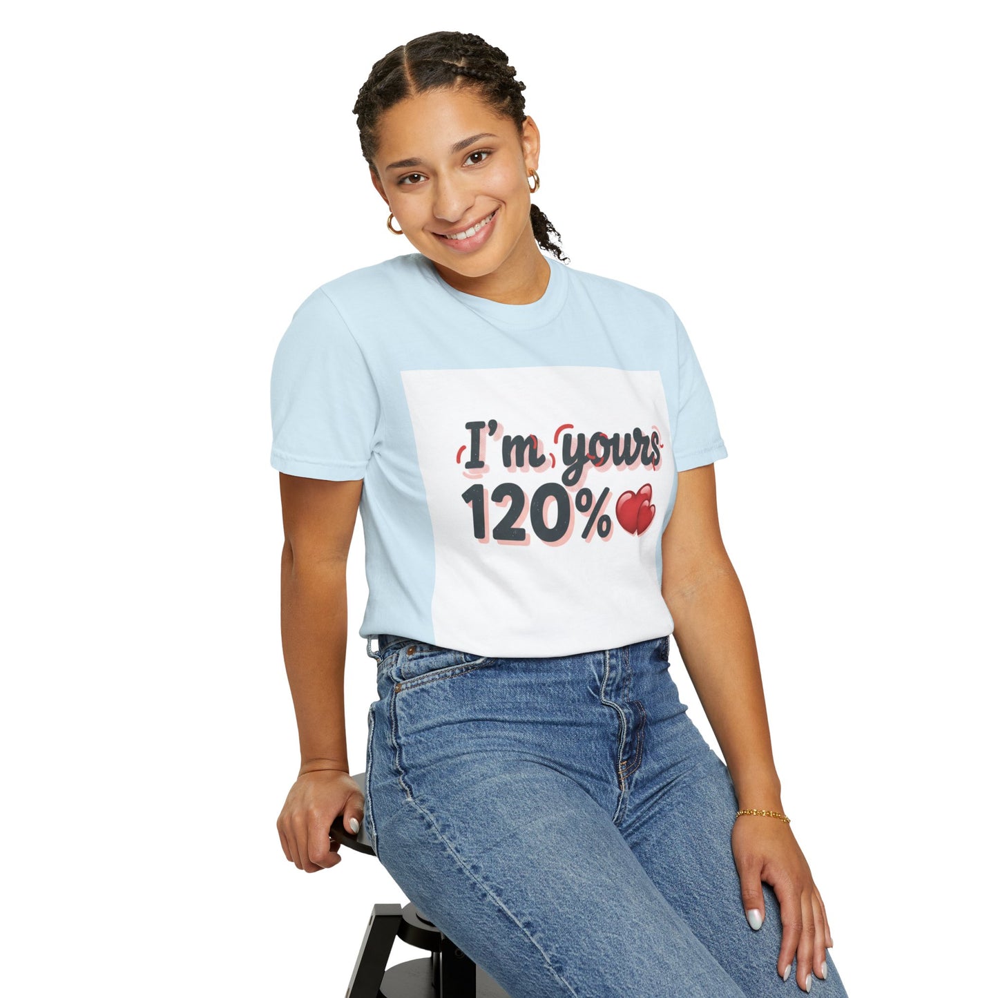 I’m Yours 120% T-Shirt — Heart Graphic “No Explanation Needed” Valentine Tee