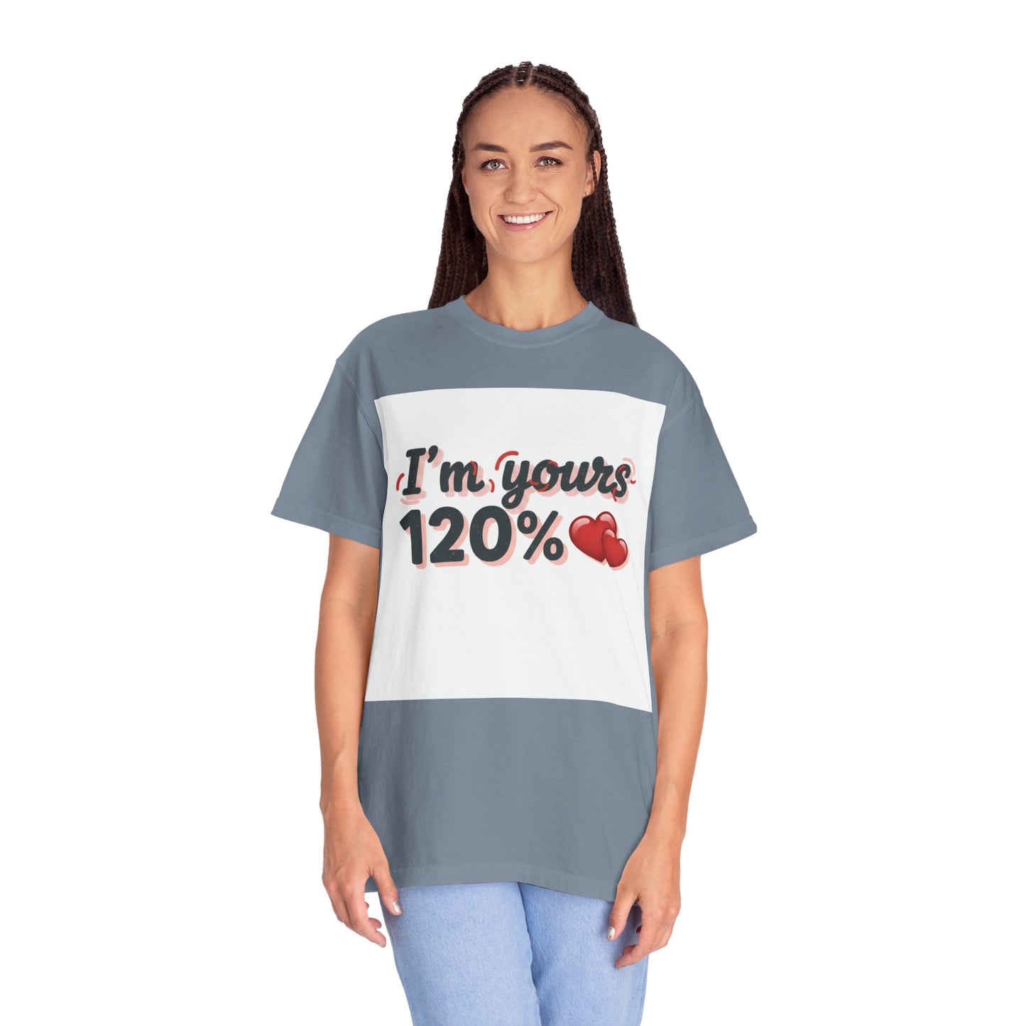 I’m Yours 120% T-Shirt — Heart Graphic “No Explanation Needed” Valentine Tee