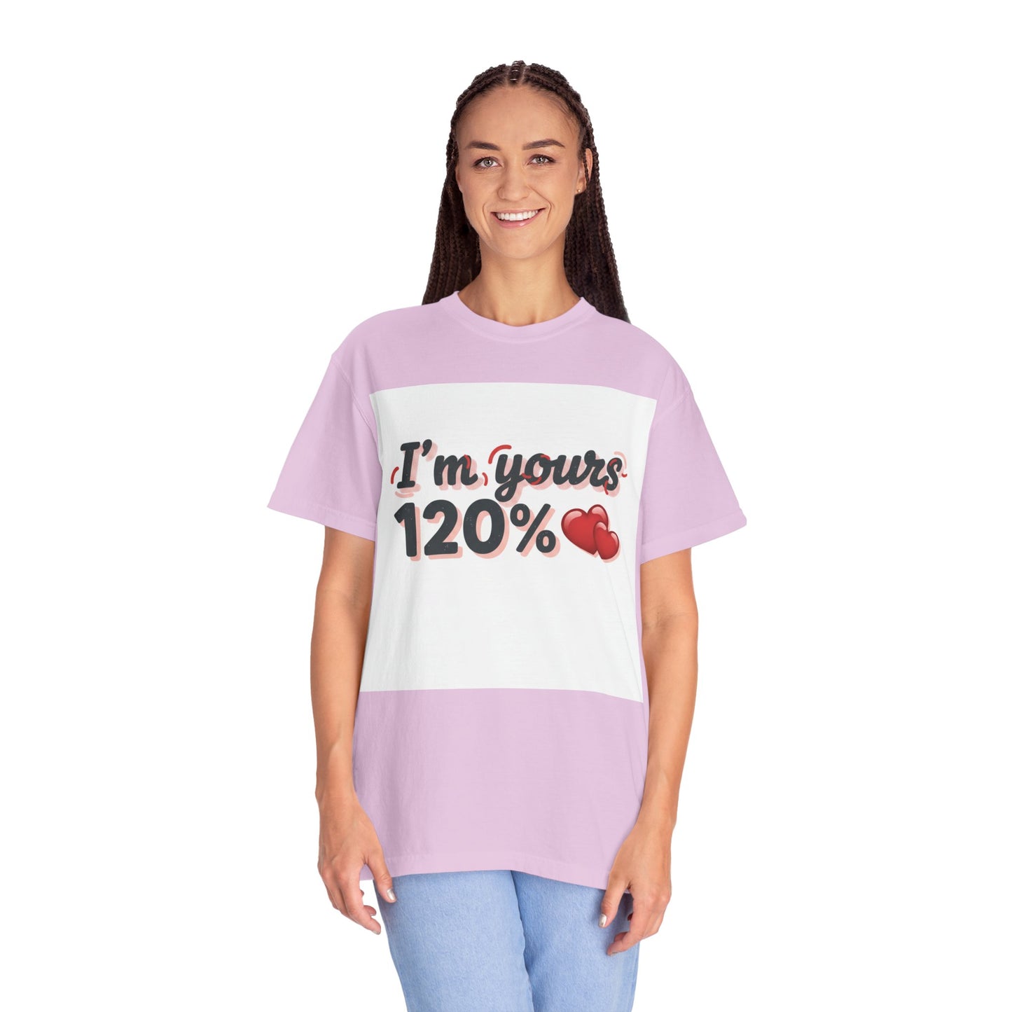 I’m Yours 120% T-Shirt — Heart Graphic “No Explanation Needed” Valentine Tee
