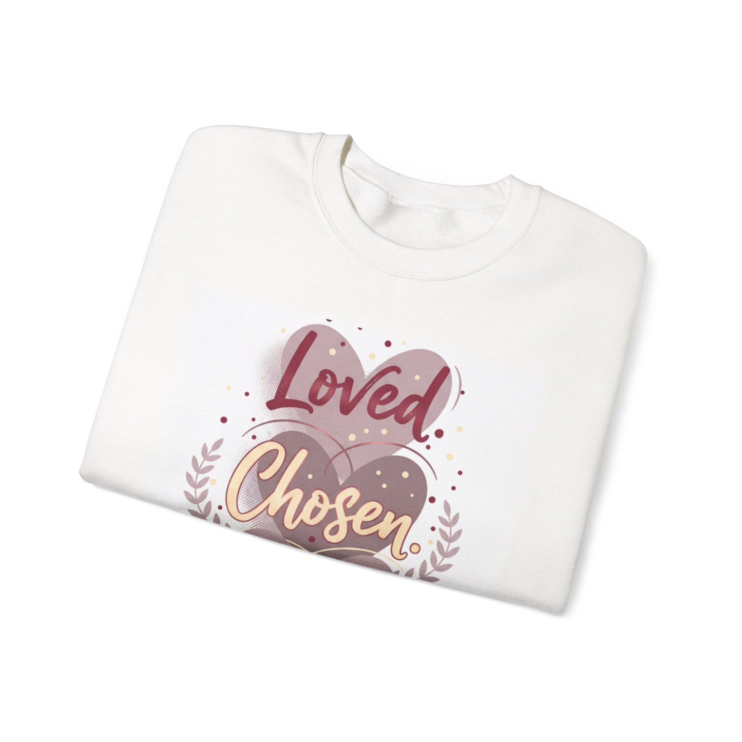 Loved Chosen Mine Sweatshirt - Heart Beloved Inspirational Crewneck