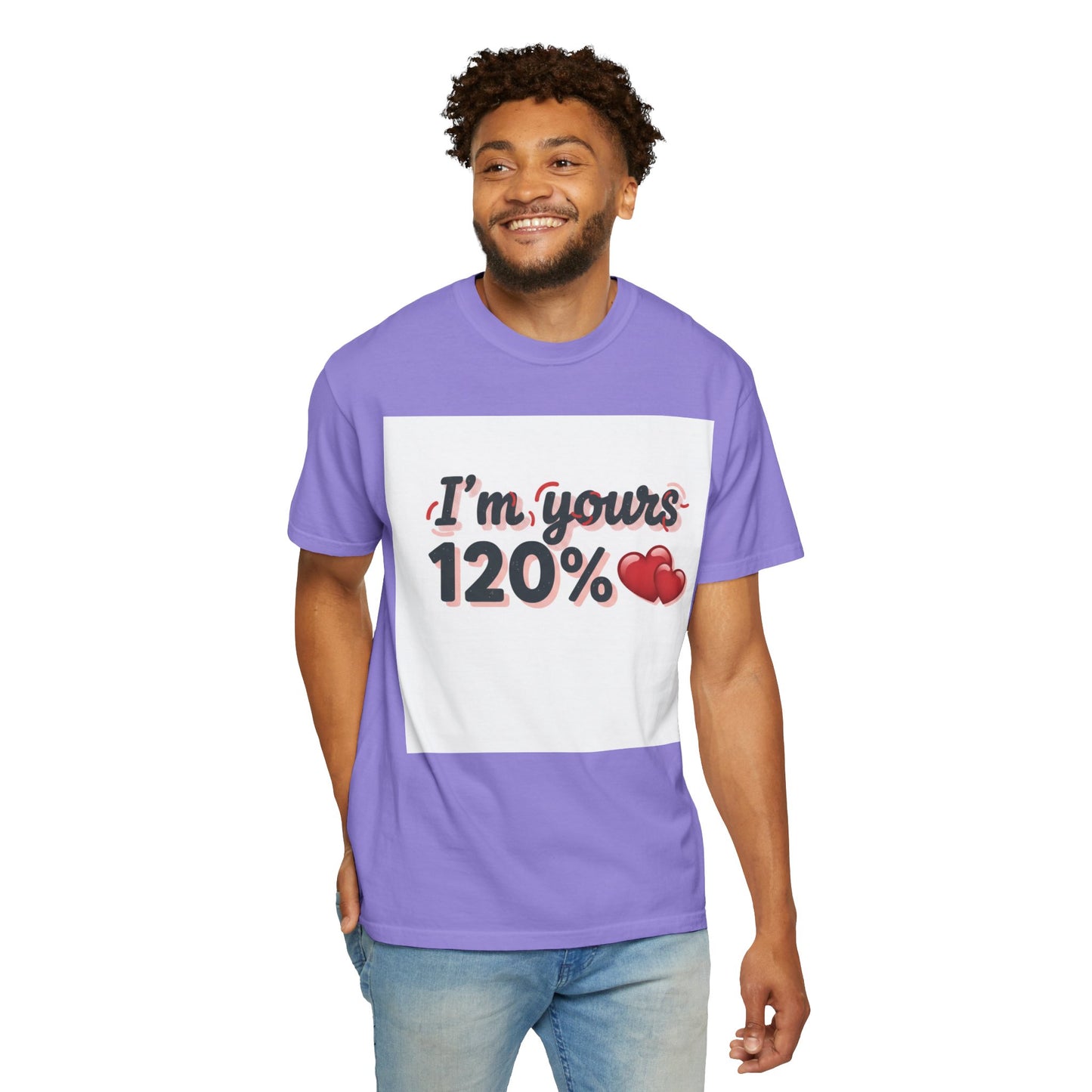 I’m Yours 120% T-Shirt — Heart Graphic “No Explanation Needed” Valentine Tee