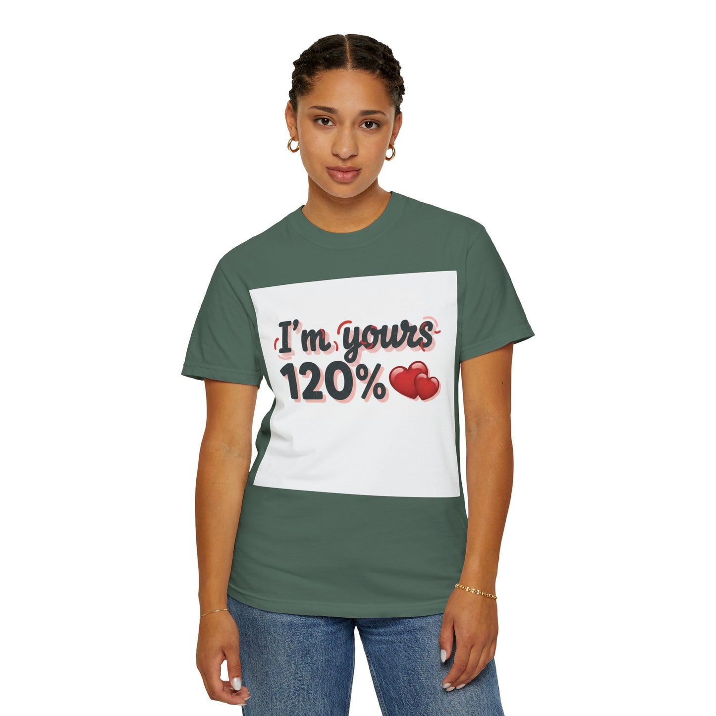 I’m Yours 120% T-Shirt — Heart Graphic “No Explanation Needed” Valentine Tee