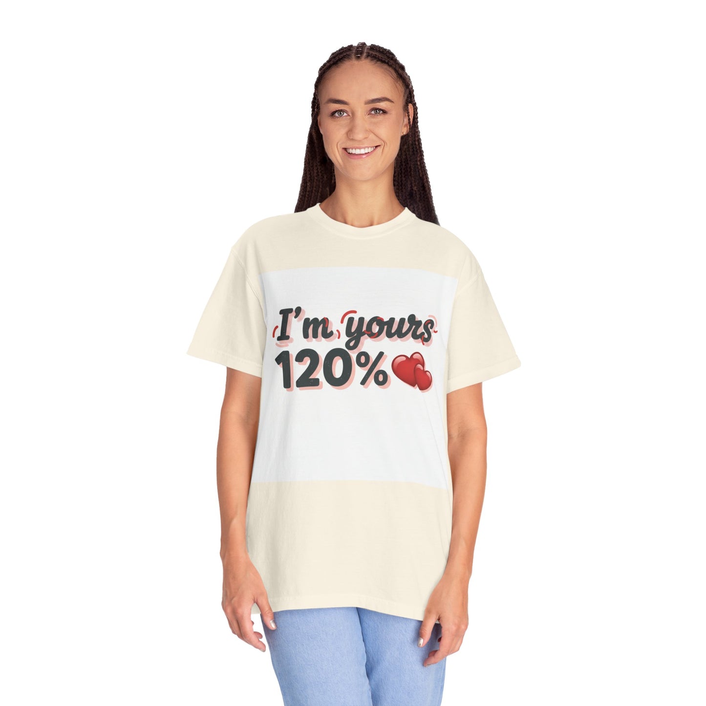 I’m Yours 120% T-Shirt — Heart Graphic “No Explanation Needed” Valentine Tee