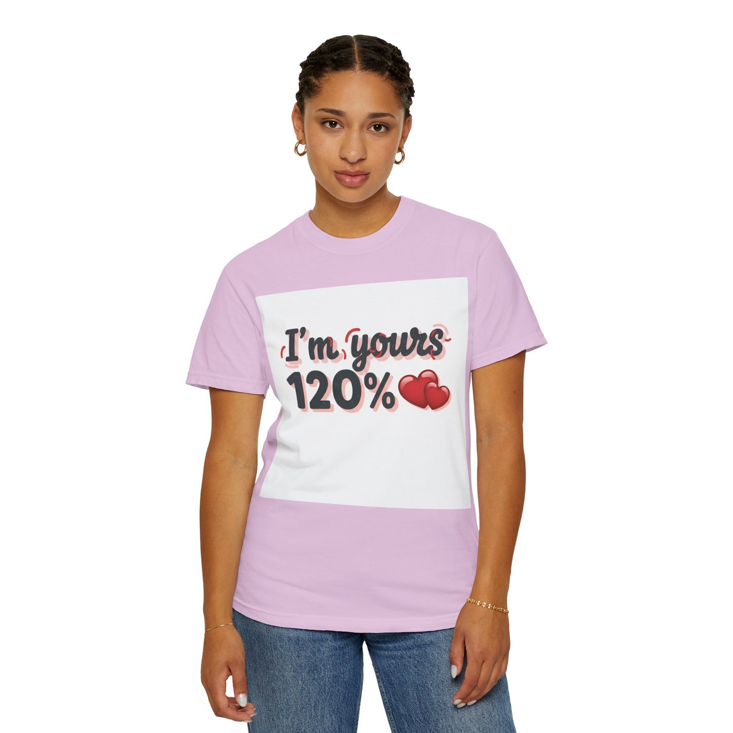 I’m Yours 120% T-Shirt — Heart Graphic “No Explanation Needed” Valentine Tee