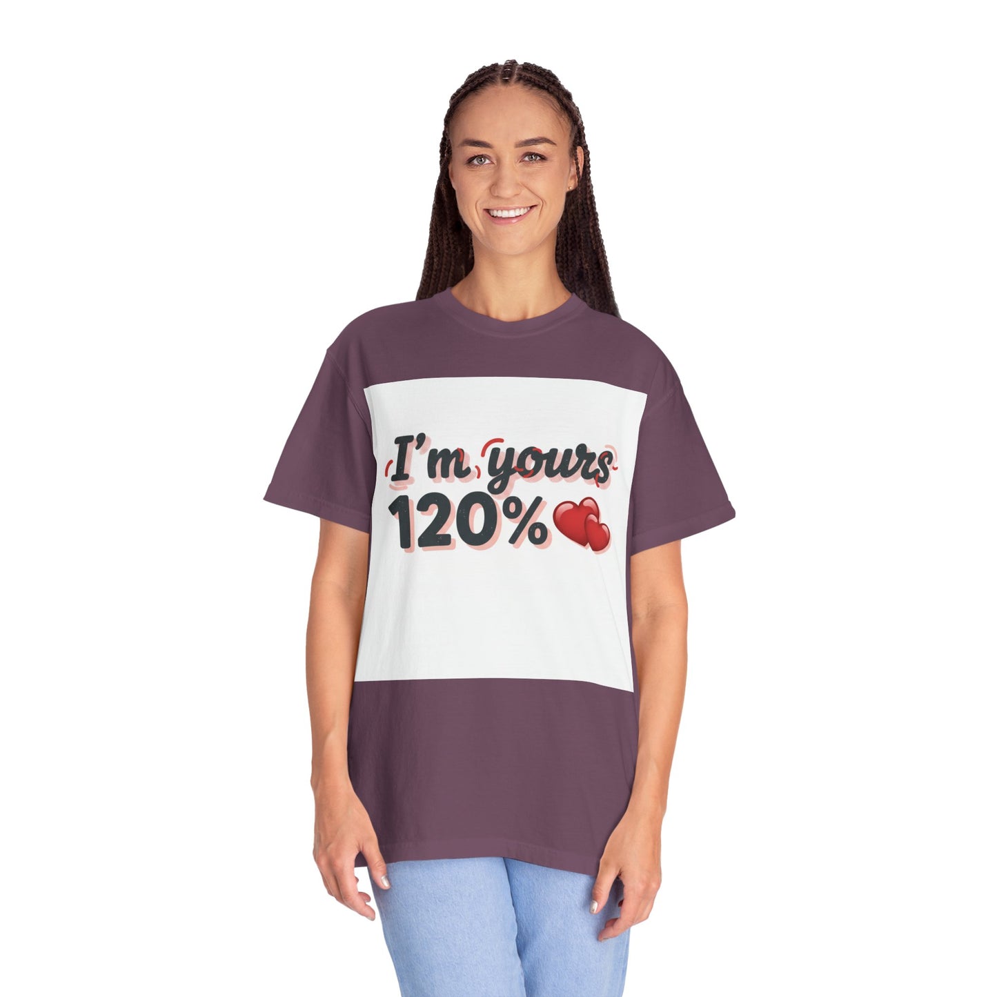 I’m Yours 120% T-Shirt — Heart Graphic “No Explanation Needed” Valentine Tee