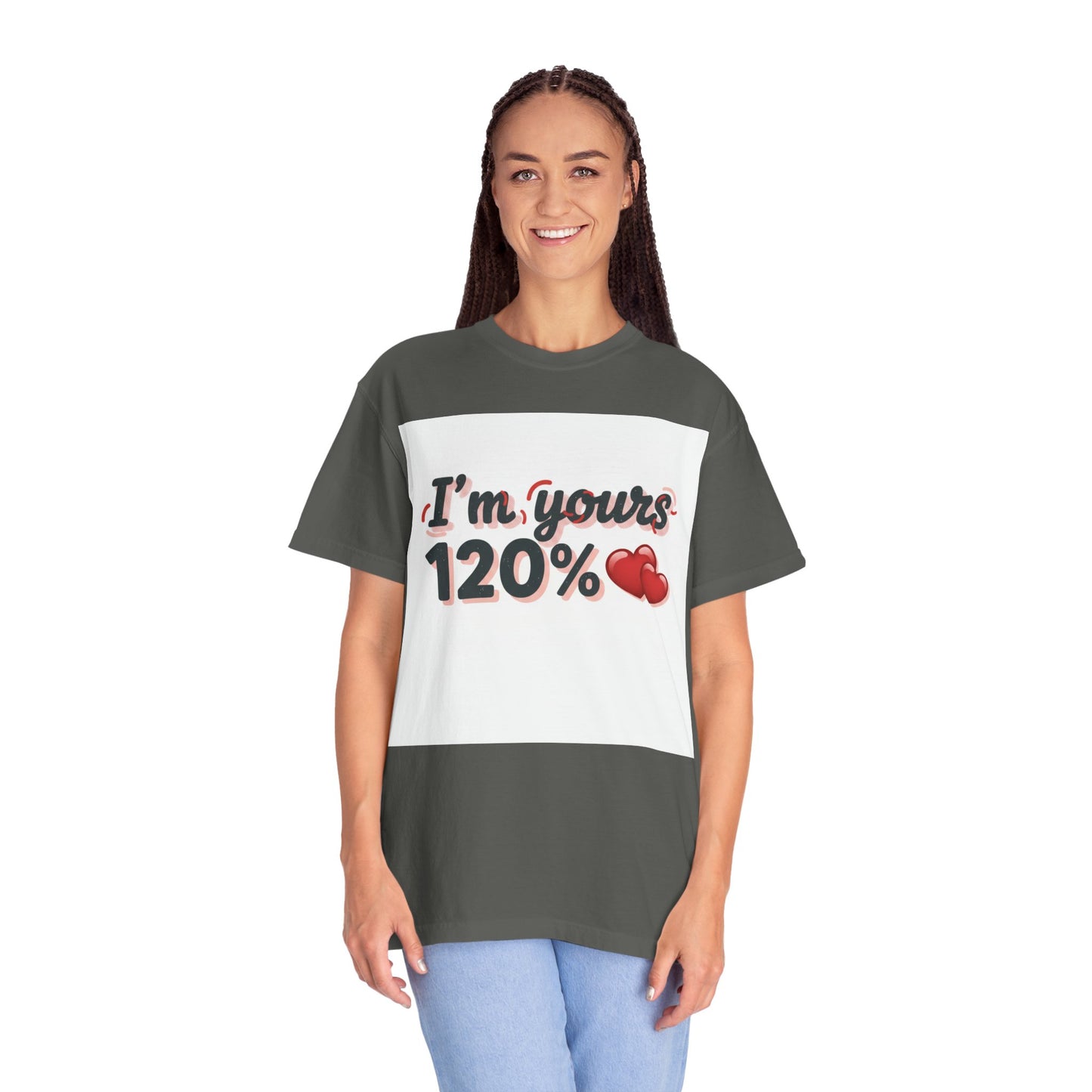 I’m Yours 120% T-Shirt — Heart Graphic “No Explanation Needed” Valentine Tee