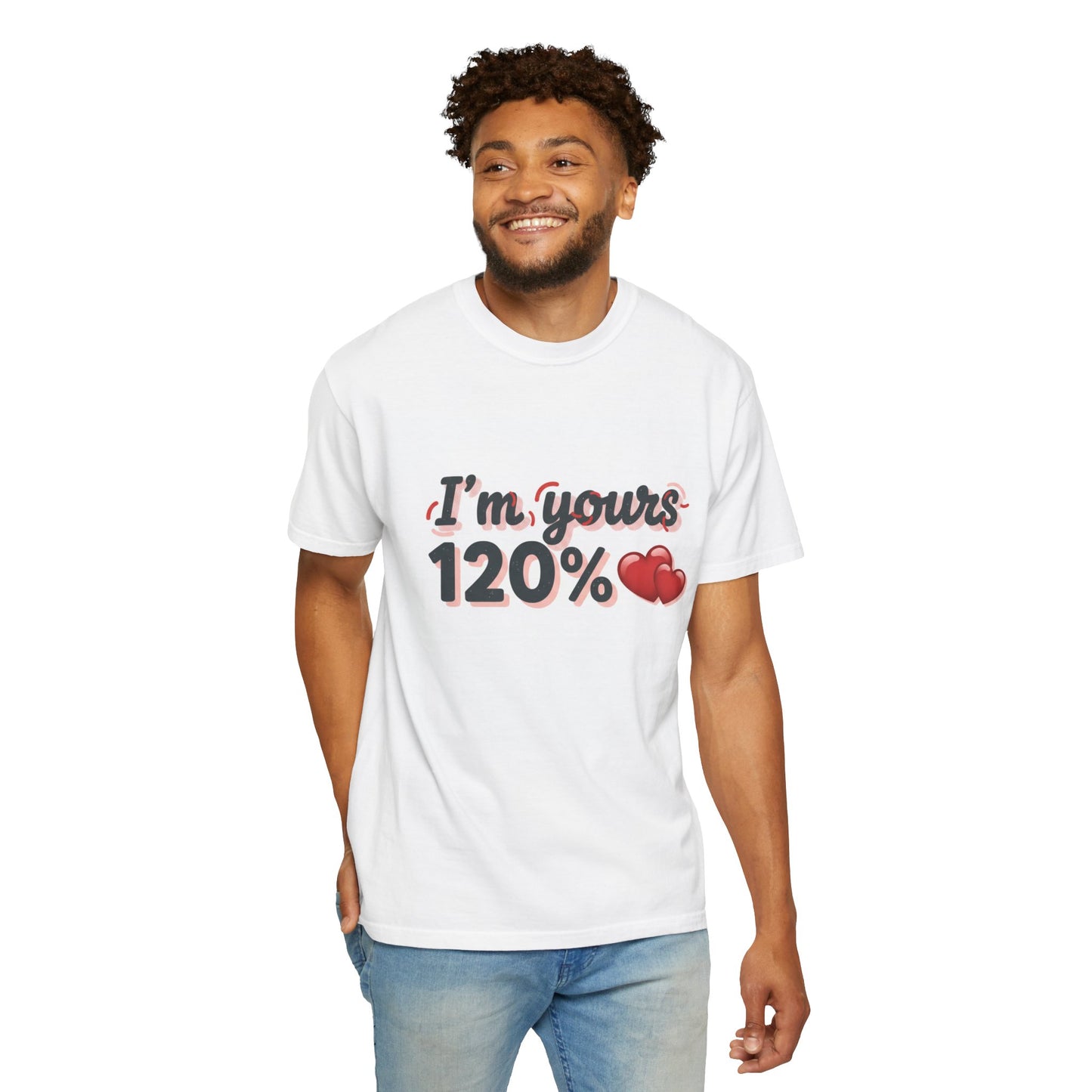 I’m Yours 120% T-Shirt — Heart Graphic “No Explanation Needed” Valentine Tee