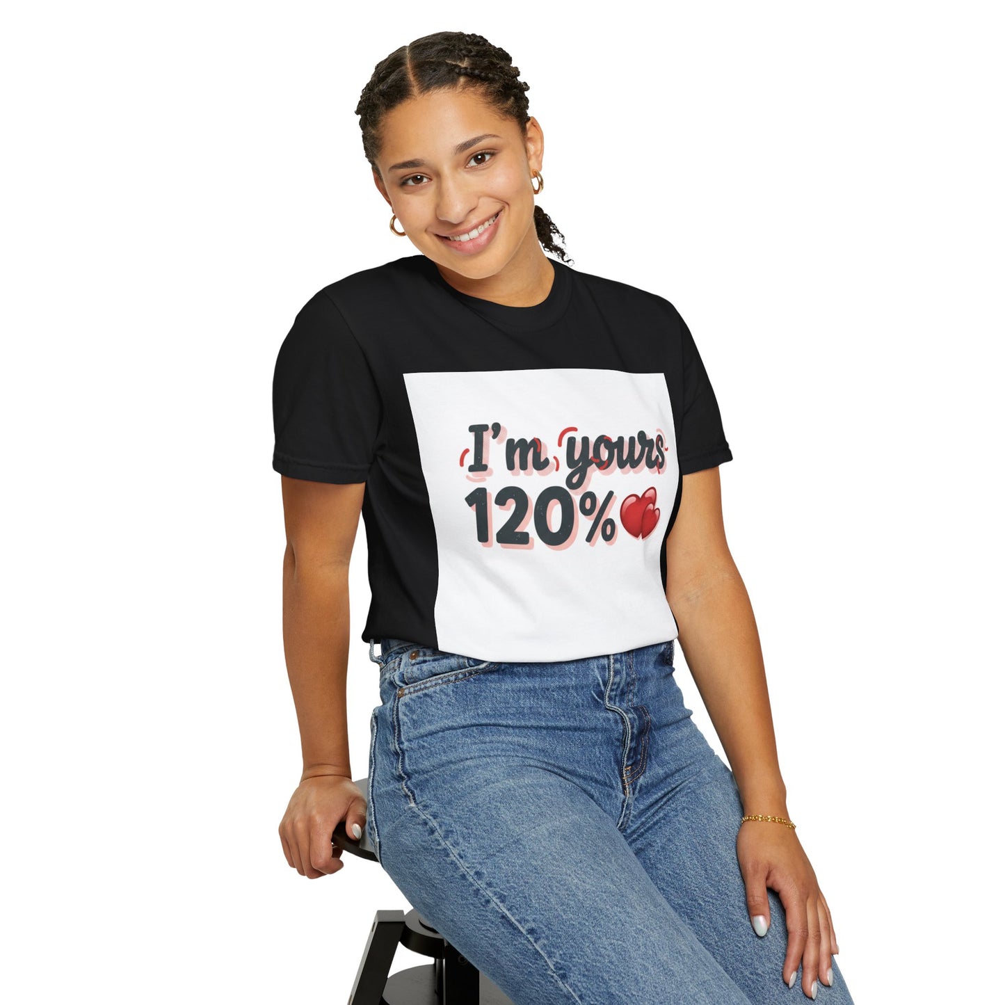 I’m Yours 120% T-Shirt — Heart Graphic “No Explanation Needed” Valentine Tee