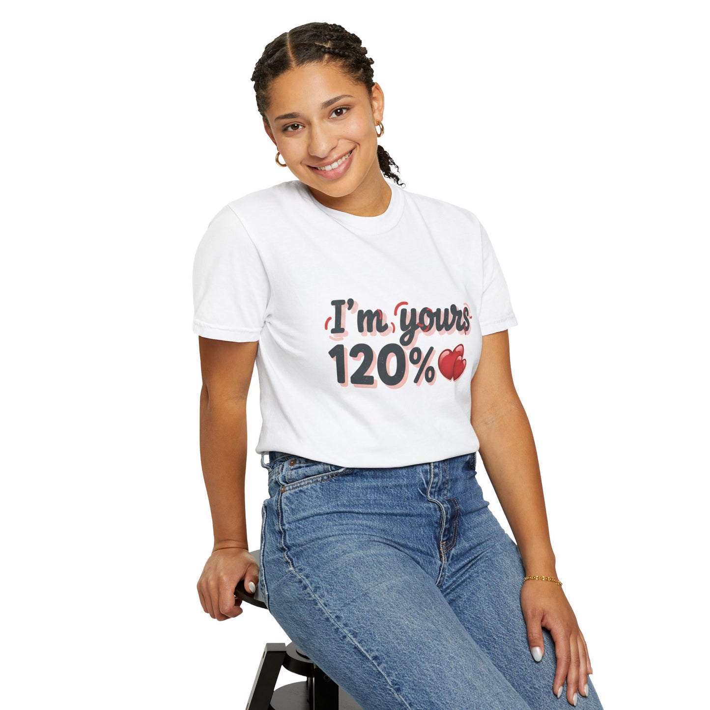 I’m Yours 120% T-Shirt — Heart Graphic “No Explanation Needed” Valentine Tee