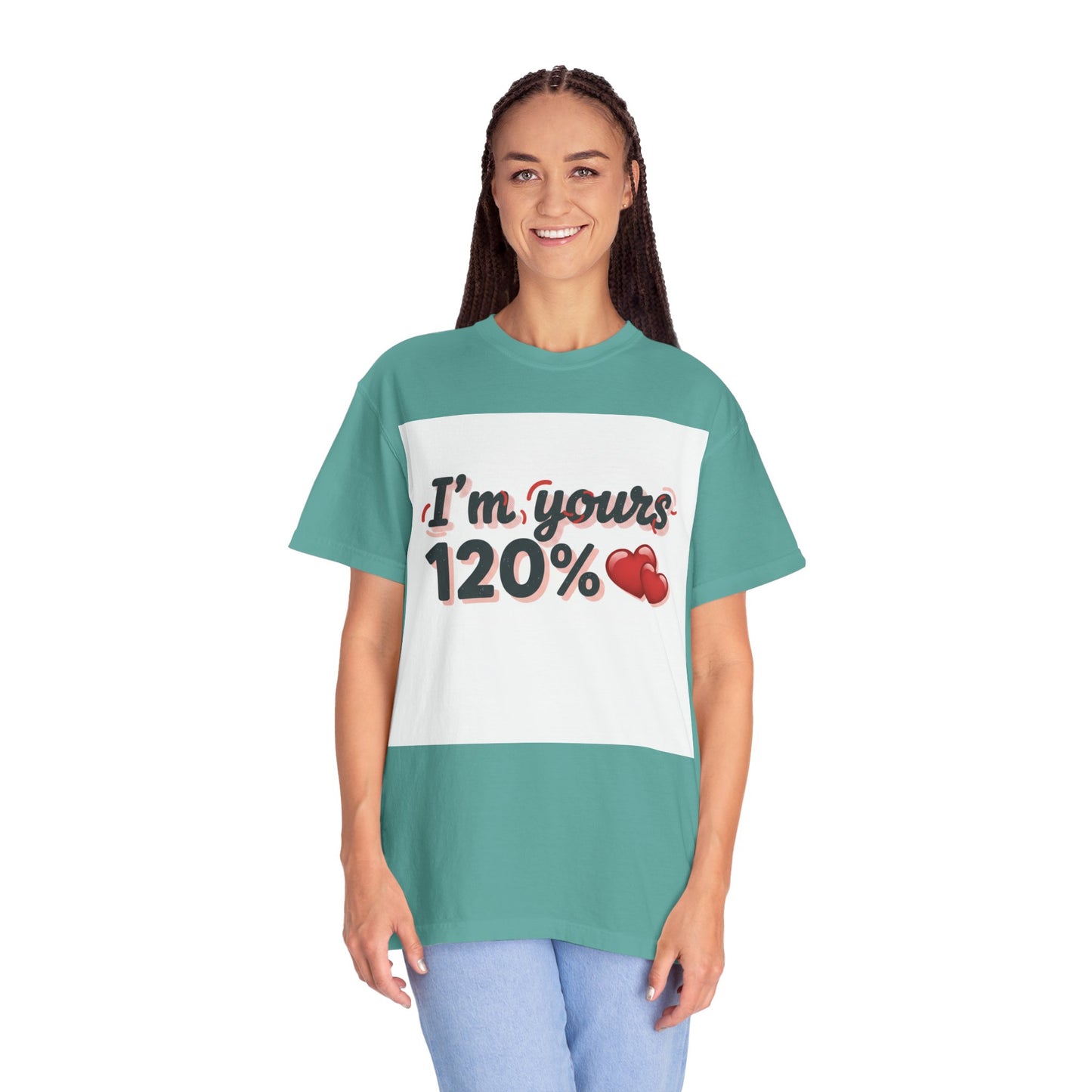I’m Yours 120% T-Shirt — Heart Graphic “No Explanation Needed” Valentine Tee