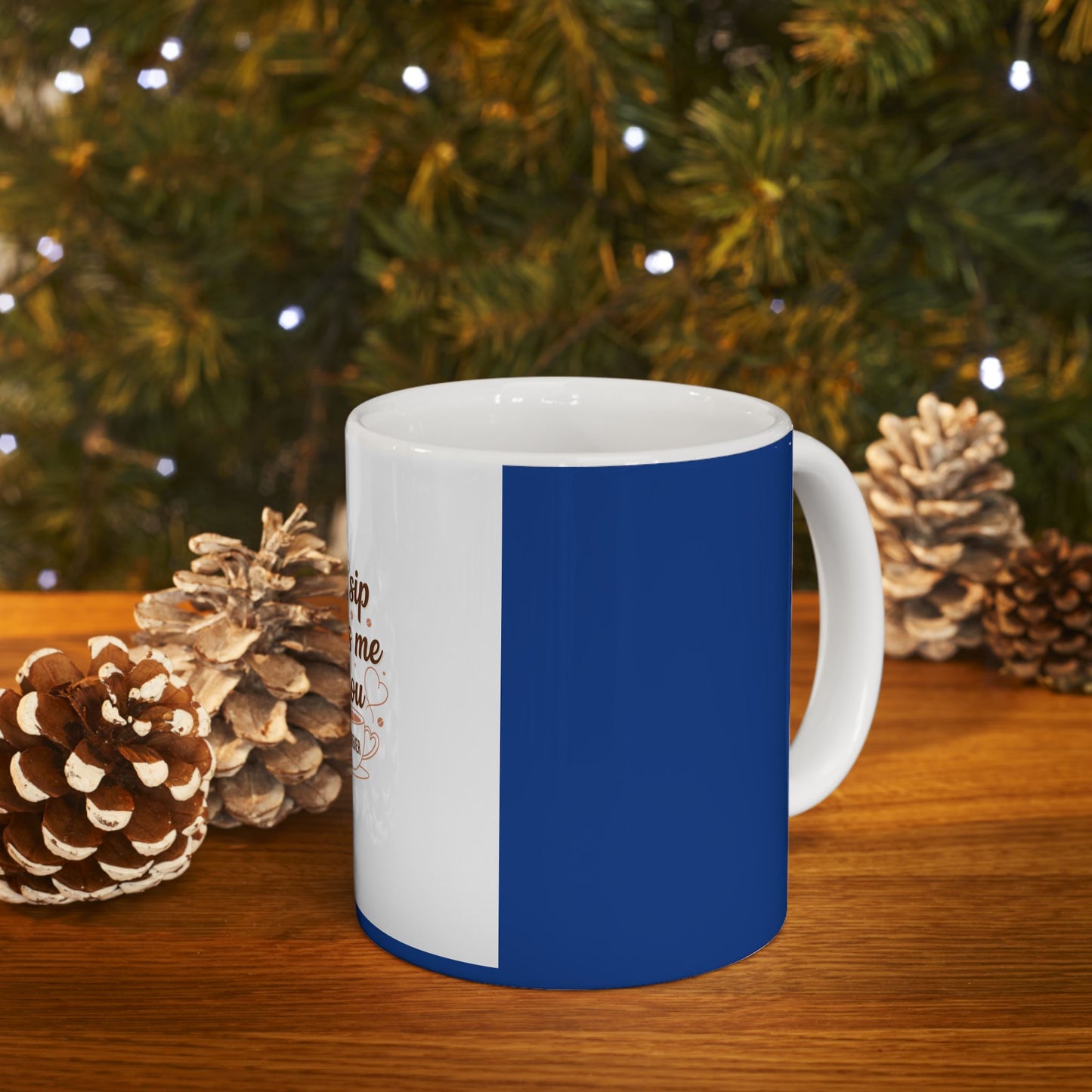 Ceramic Mug — "Every Sip Reminds Me of You" Romantic Coffee Cup (11oz, 15oz)