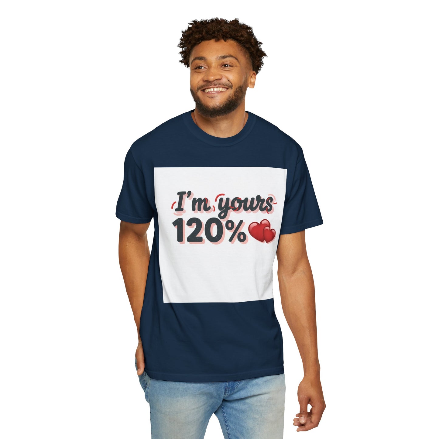 I’m Yours 120% T-Shirt — Heart Graphic “No Explanation Needed” Valentine Tee