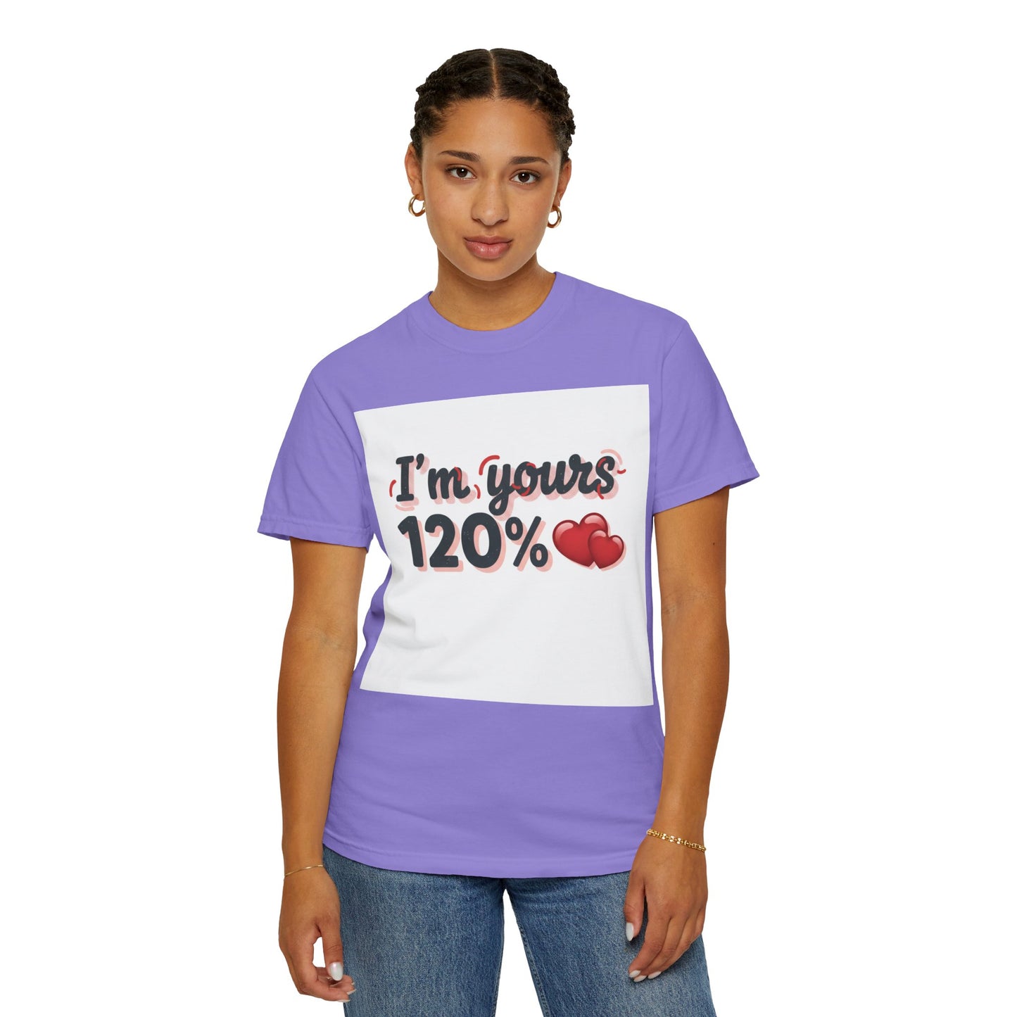 I’m Yours 120% T-Shirt — Heart Graphic “No Explanation Needed” Valentine Tee