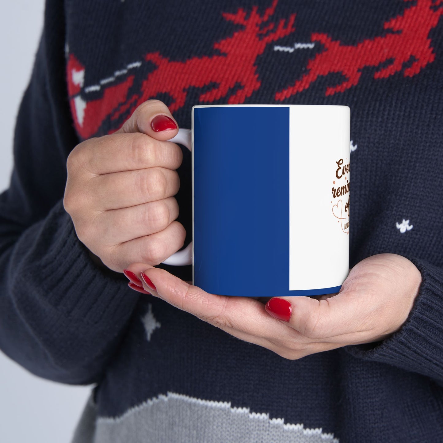 Ceramic Mug — "Every Sip Reminds Me of You" Romantic Coffee Cup (11oz, 15oz)