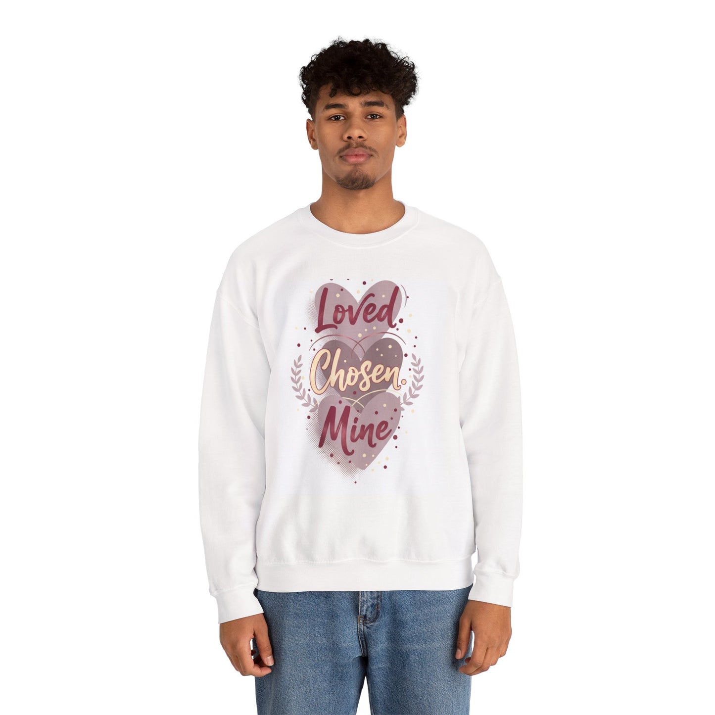 Loved Chosen Mine Sweatshirt - Heart Beloved Inspirational Crewneck