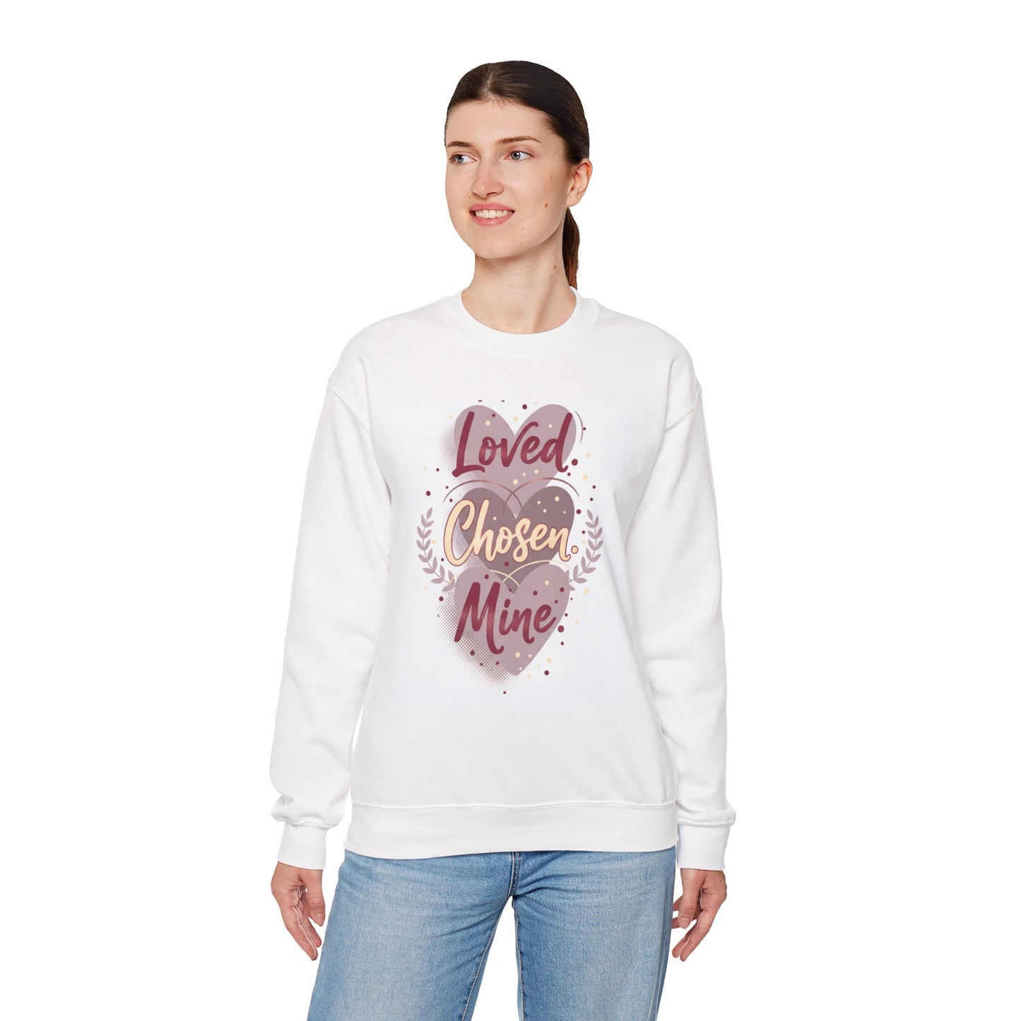 Loved Chosen Mine Sweatshirt - Heart Beloved Inspirational Crewneck