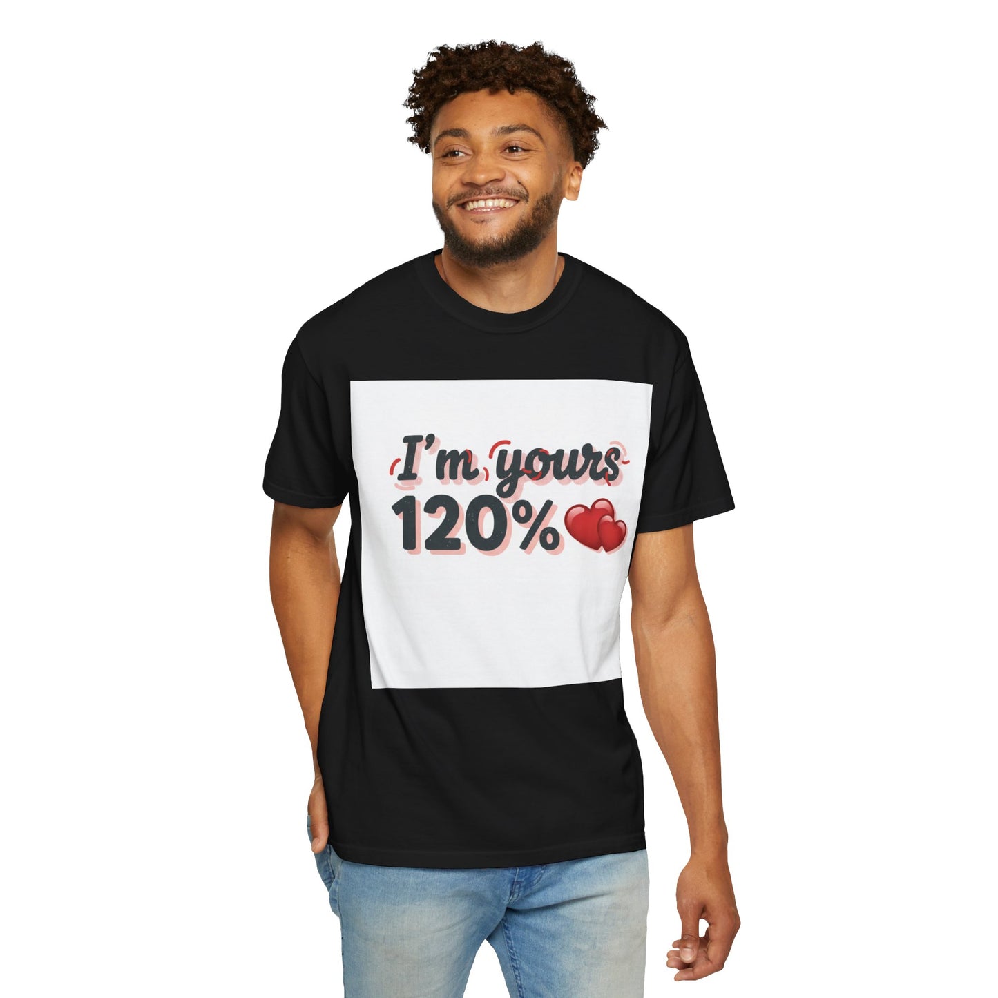 I’m Yours 120% T-Shirt — Heart Graphic “No Explanation Needed” Valentine Tee