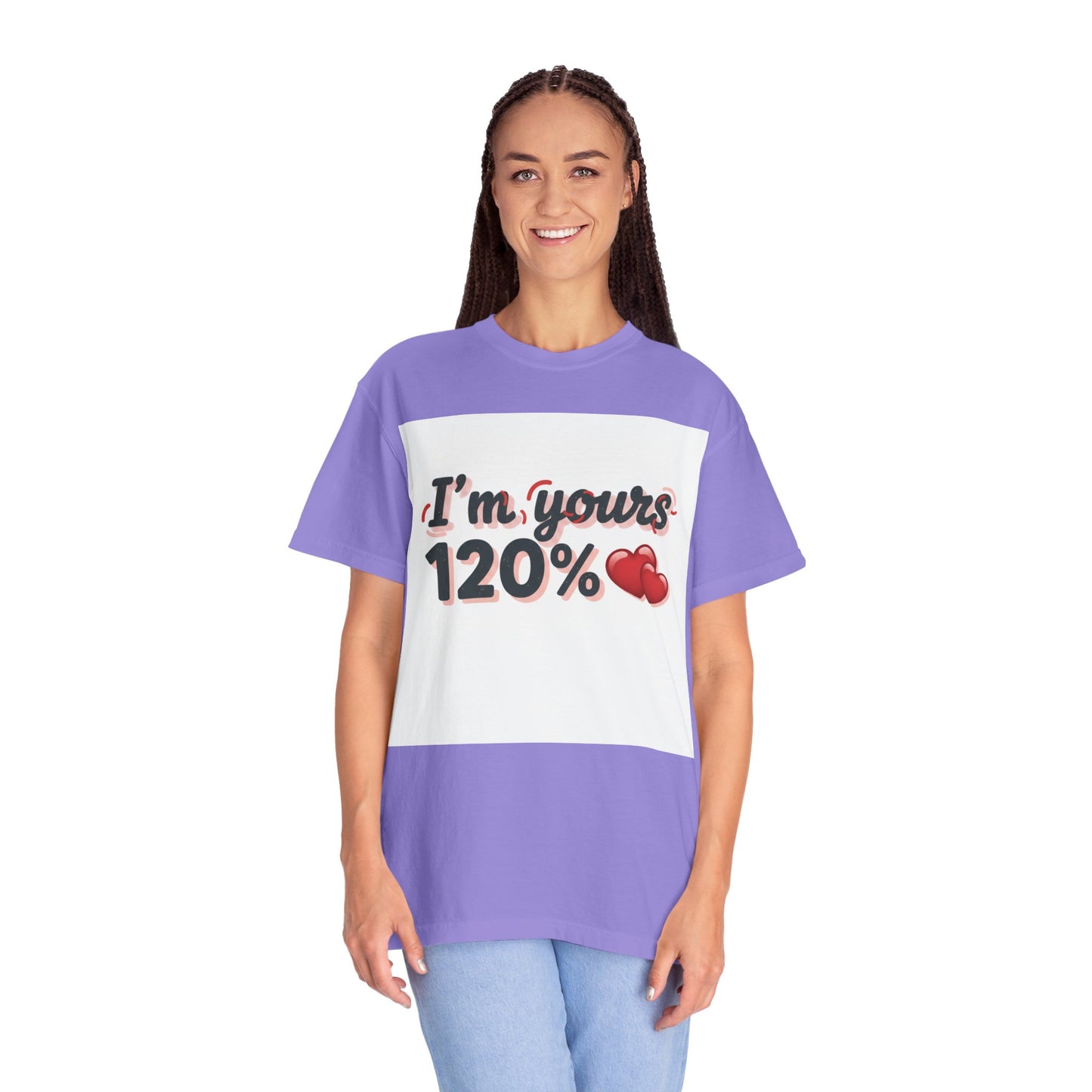 I’m Yours 120% T-Shirt — Heart Graphic “No Explanation Needed” Valentine Tee