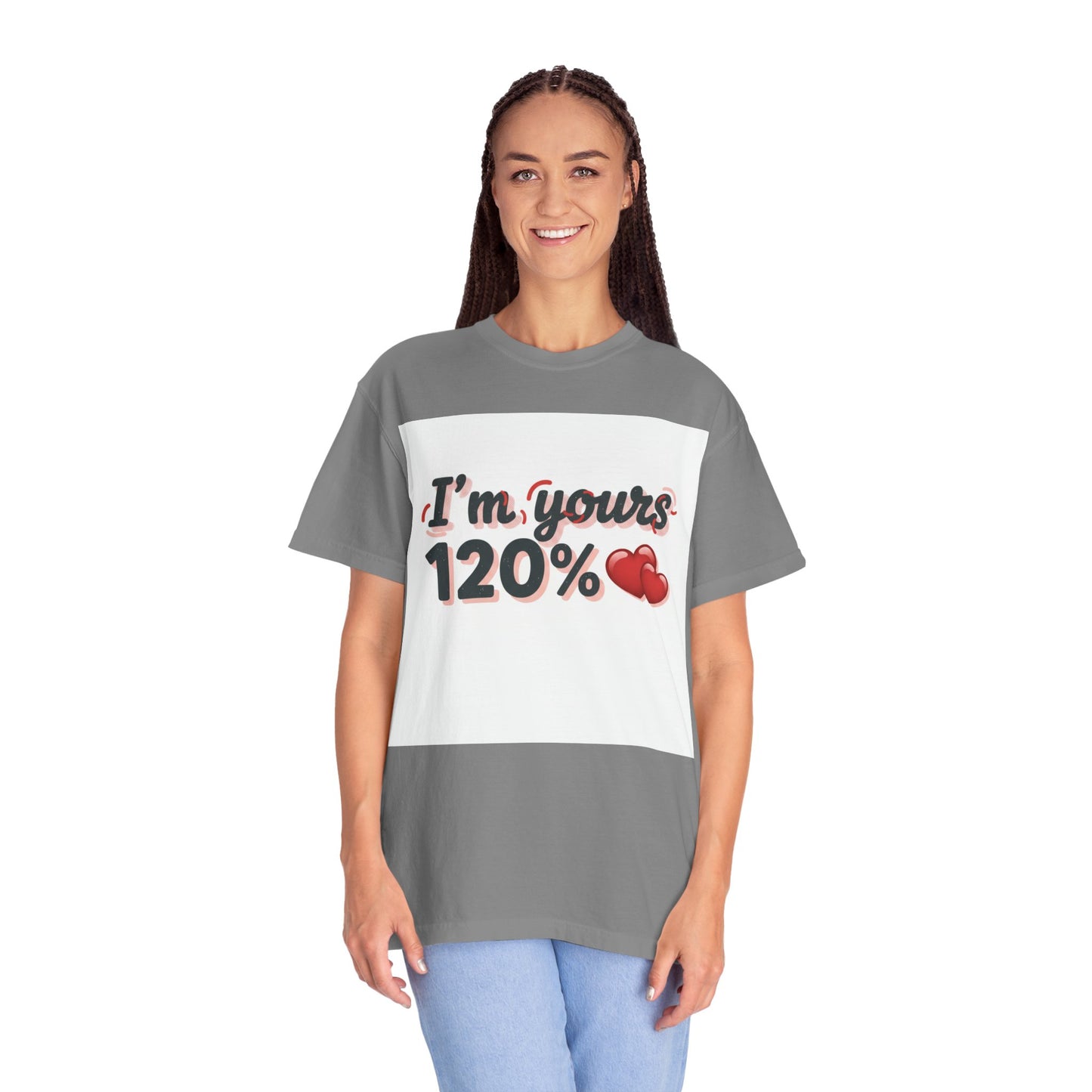 I’m Yours 120% T-Shirt — Heart Graphic “No Explanation Needed” Valentine Tee