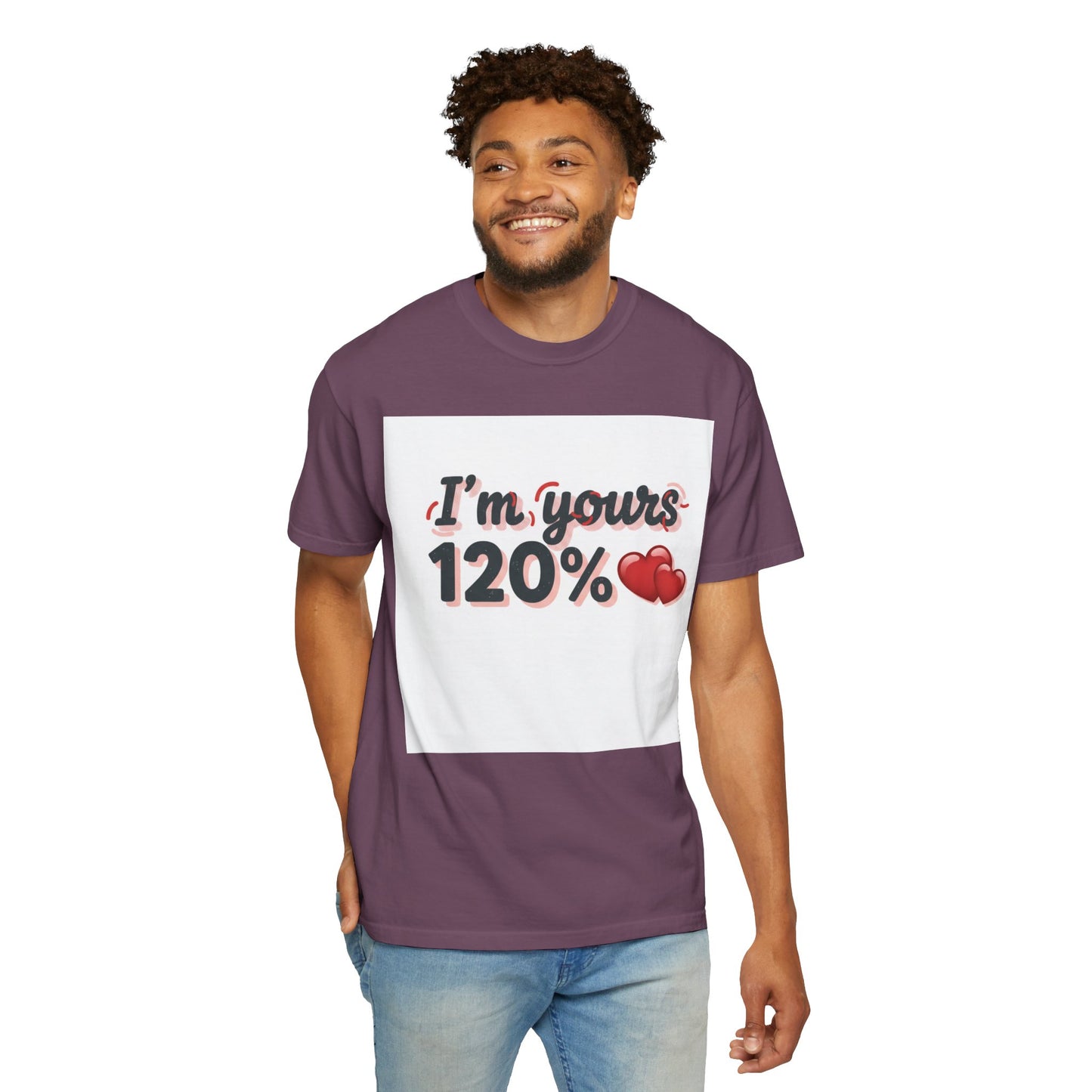 I’m Yours 120% T-Shirt — Heart Graphic “No Explanation Needed” Valentine Tee