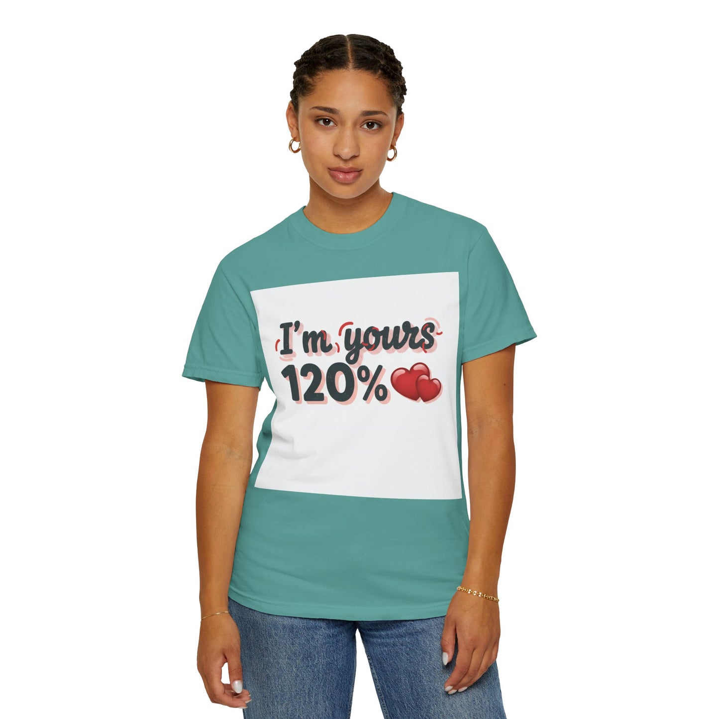 I’m Yours 120% T-Shirt — Heart Graphic “No Explanation Needed” Valentine Tee