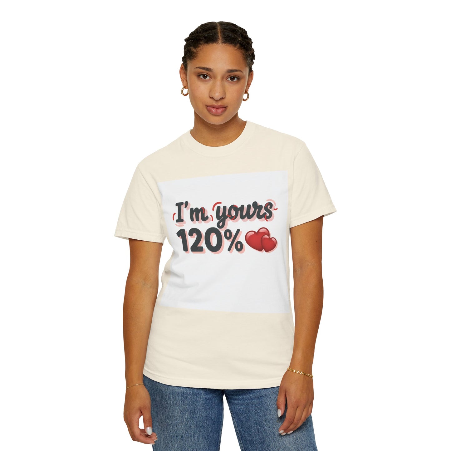 I’m Yours 120% T-Shirt — Heart Graphic “No Explanation Needed” Valentine Tee